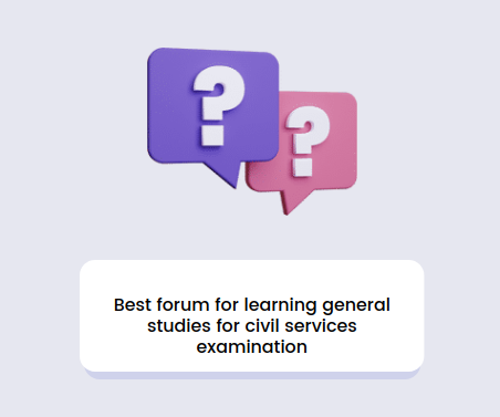 Best forum for learning general studies for civil services examination